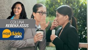 "Fofoca no ambiente de trabalho: como evitar?", por Rebeka Assis