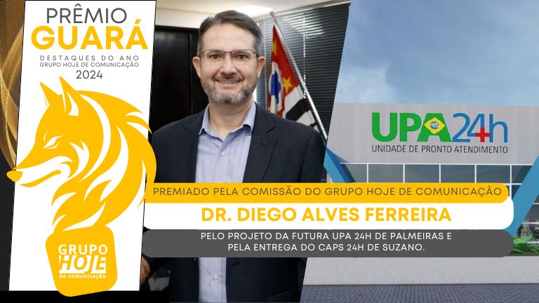 Prêmio Guará - Destaques do Ano: Dr. Diego Ferreira é premiado pelo projeto da futura UPA 24h de Palmeiras e pela entrega do CAPS 24h de Suzano