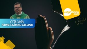 "Oração: dom e esperança", por Padre Claudio Taciano
