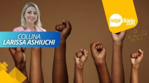 "Igualdade racial como pilar de uma sociedade mais justa", por Larissa Ashiuchi